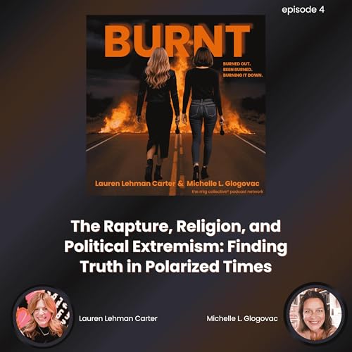 The Rapture, Religion, and Political Extremism: Finding Truth in Polarized Times Podcast Por  arte de portada
