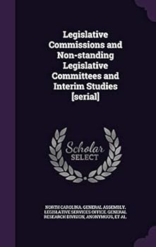Hardcover Legislative Commissions and Non-Standing Legislative Committees and Interim Studies [Serial] Book
