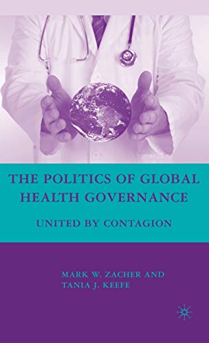 The Politics of Global Health Governance: United by Contagion