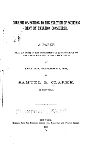 Current Objections to the Exaction of Economic Rent by Taxation Considered