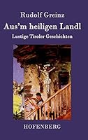 Aus'm Heiligen Landl 3861998785 Book Cover