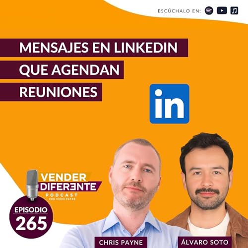 Mensajes en LinkedIn que agendan reuniones con Chris Payne y Alvaro Soto (Episodio 265)