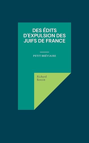 Des édits d'expulsion des Juifs de France: Petit bréviaire