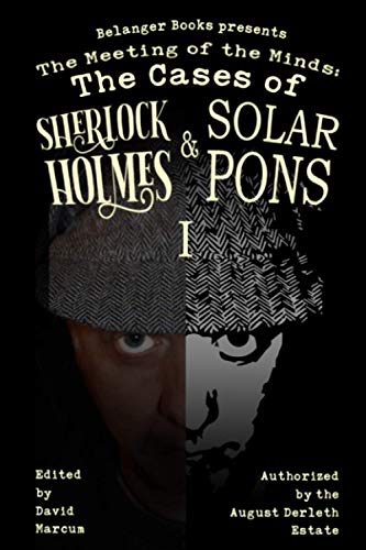 The Meeting of the Minds: The Cases of Sherlock Holmes & Solar Pons 1 (The Adventures of Solar Pons)