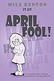 Mila Denton is an April Fool!