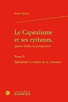 Le Capitalisme Et Ses Rythmes,: Splendeurs Et Misere De La Croissance (Bibliotheque De L'economiste) (French Edition) 2406093719 Book Cover