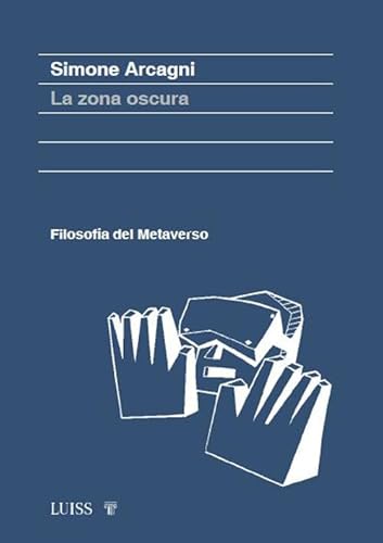 La Zona Oscura. Filosofia Del Metaverso