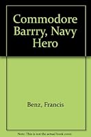 Commodore Barry, Navy hero B0007E7E5S Book Cover
