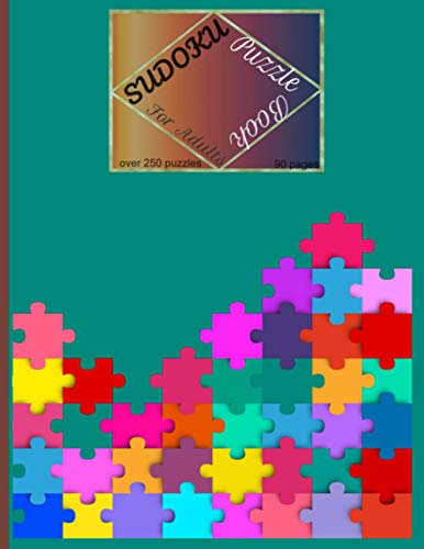 Sudoku puzzle book for adults over 250 Puzzles.: Large print (8.5x11 in).EASY TO Very HARD