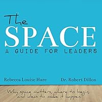The Space: A Guide for Leaders 1734172576 Book Cover
