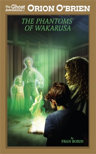 The Phantoms of Wakarusa (The Ghost Adventures of Orion O’Brien Book 6) (English Edition)