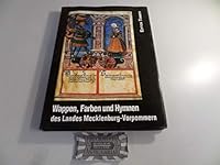 Wappen, Farben und Hymnen des Landes Mecklenburg-Vorpommern: Eine Erläuterung der neuen Hoheitszeichen des Landes verbunden mit einem Gang durch die ... ihrer Wappenbilder 3861082020 Book Cover