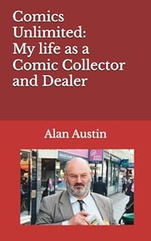 Paperback Comics Unlimited: My life as a Comic Collector and Dealer Book