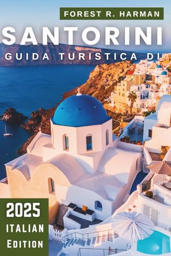 GUIDA TURISTICA DI SANTORINI 2025: Consigli degli Esperti, Spiagge Nascoste, Viaggi Sicuri e Itinerari Autentici sull'Iso
