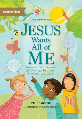 Jesus Wants All of Me: Based on the Classic Devotional My Utmost for His Highest