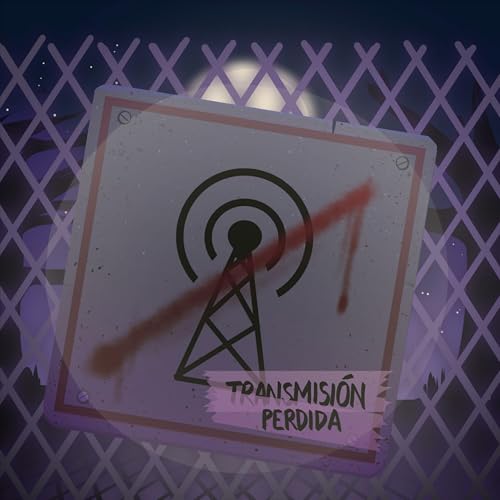 Transmisi&oacute;n Perdida Podcast Por darkolul arte de portada