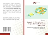 L'Appât Du CLIC: Internet Et La Question de l'Intrusion Publicitaire 3841662137 Book Cover