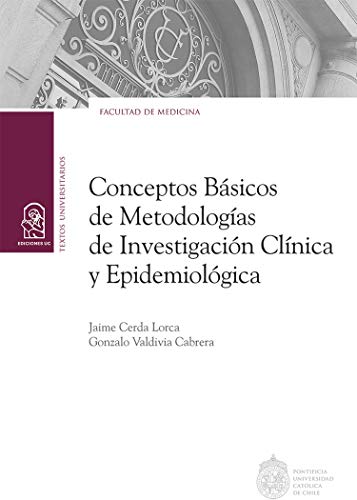 Conceptos básicos de metodologías de investigación clínica y epid...