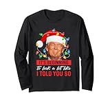 It's Beginning To Look A Lot Like I Told You So Trump Christmas, Funny lets go bandon trump 2024. Are You Looking For A Trump Christmas T-shirts So Here Is A Trump Christmas T-shirts With Funny Sayings Grabe This As A Xmas Gifts For Your Family This ...