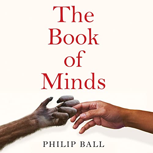 The Book of Minds: How to Understand Ourselves and Other Beings, from Animals to Aliens