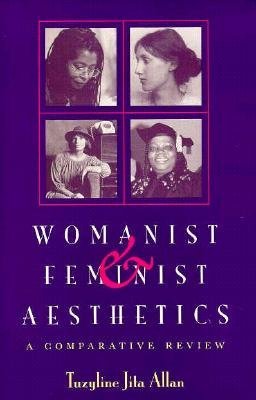 Womanist and Feminist Aesthetics: A Comparative Review