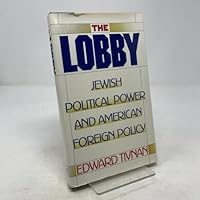 The Lobby: Jewish Political Power and American Foreign Policy 0671668285 Book Cover