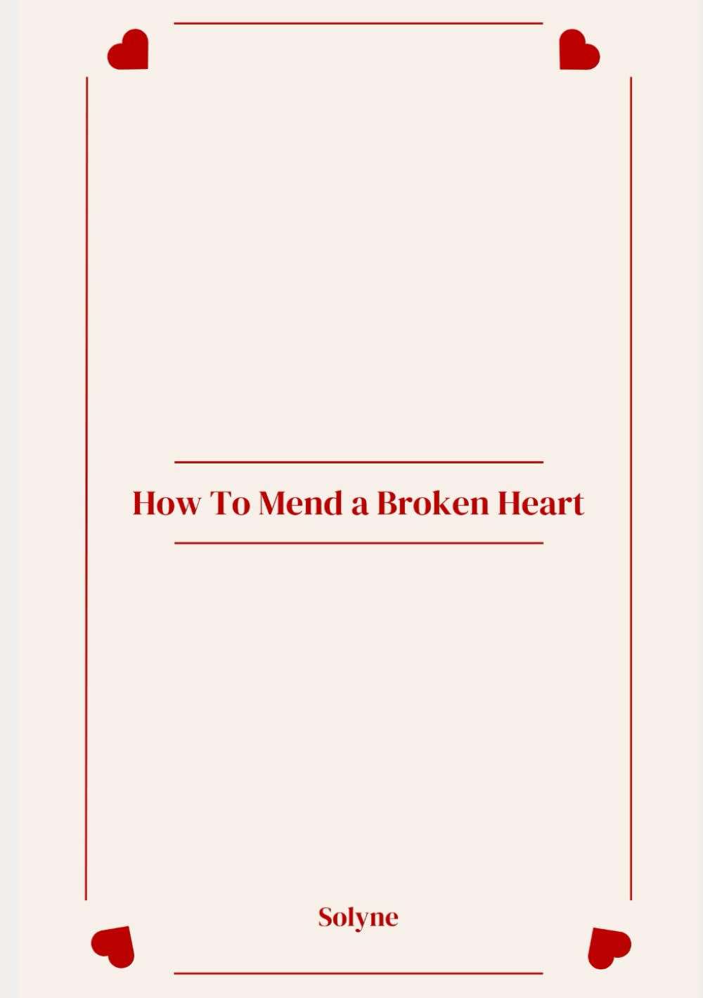 How To Mend a Broken Heart