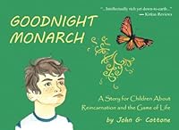 Goodnight Monarch: A Story for Children About Reincarnation and the Game of Life 0997159693 Book Cover