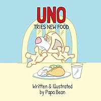 Uno Tries New Food 1942901690 Book Cover