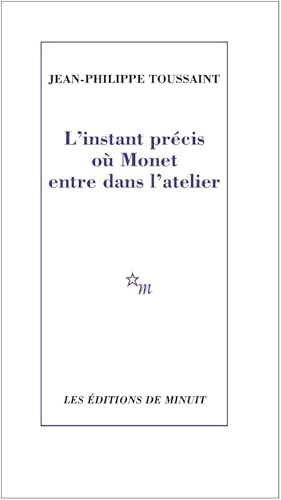 livre L'instant précis où Monet entre dans l'atelier