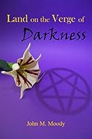 Land on the Verge of Darkness 1518673120 Book Cover
