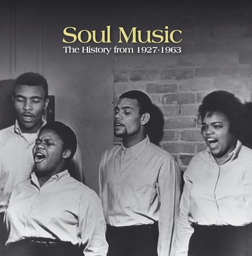 Soul Music: The History From 1927 To 1963