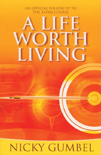 A Life Worth Living (Alpha) 1934564087 Book Cover