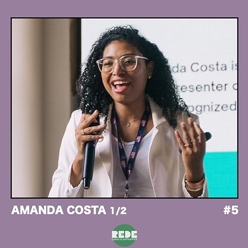 #5 | Amanda Costa, n&atilde;o tem luta clim&aacute;tica sem justi&ccedil;a racial (1/2) copertina