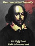 Thou Lump Of Foul Deformity: 2020 Large Weekly Planner With Weekly Shakespearean Insults, Goal Setting Section and Habit Tracking Pages, 8.5x11