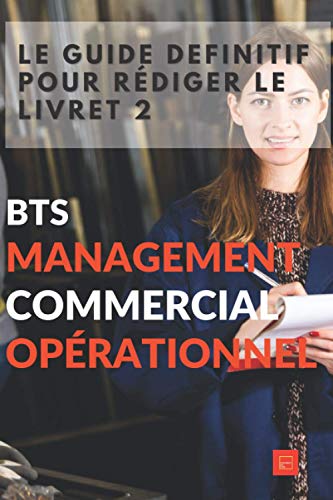 livre Le guide définitif pour rédiger le livret 2 BTS Management Commercial Opérationnel