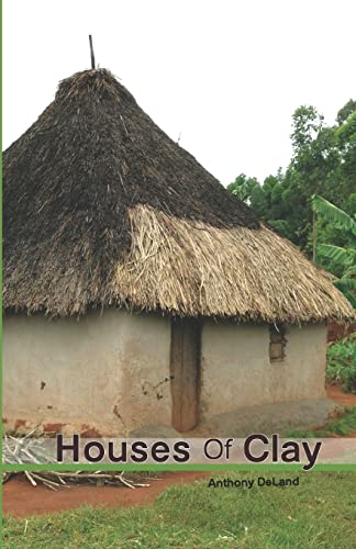 Houses of Clay: A white Boy's Adventure in Africa