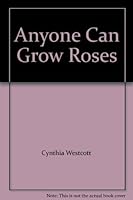 Anyone Can Grow Roses B00B56DSPW Book Cover