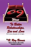 69 Ways To Better Relationships, Sex and Love