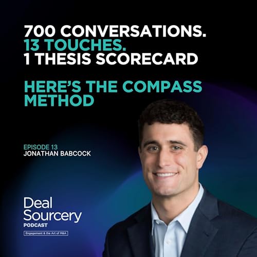 700 Conversations. 13 Touches. 1 Thesis Scorecard. Here’s the Compass Method with Jonathan Babcock