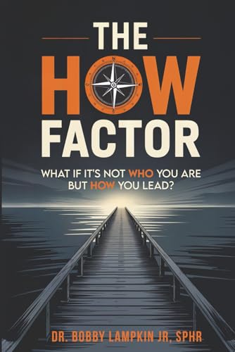 The HOW Factor: What If It's Not WHO You Are