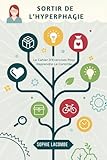  Sortir De L’Hyperphagie: Le Cahier D’Exercices Pour Reprendre Le Contrôle