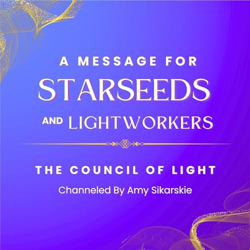 A Message for Starseeds and Lightworkers by Amy Sikarskie episode artwork