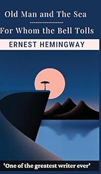 Old Man And The Sea & For Whom The Bell Tolls.