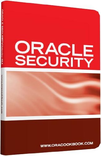 Oracle Database Security Interview Questions, Answers, and Explanations: Oracle Database Security Certification Review