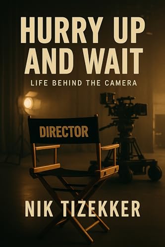 Hurry Up and Wait: Life Behind The Camera