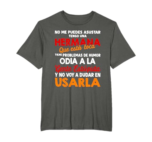 no me puedes asustar tengo una hermana que está loca tienie Camiseta
