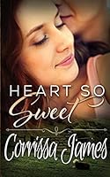 Heart So Sweet: Book 3 in the Great Plains Romance Series 0692384634 Book Cover