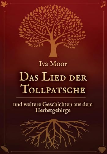 Das Lied der Tollpatsche: und weitere Geschichten aus dem Herbstgebirge (German Edition)
