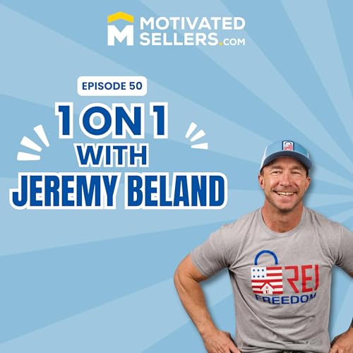 1-on-1 with Jeremy Beland: Started at 40, Now 450+ Deals...